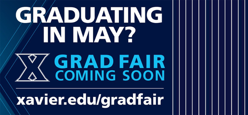 Graphic with text. Text reads: Graduating in May? Grad Fair coming soon. Xavier.edu/gradfair