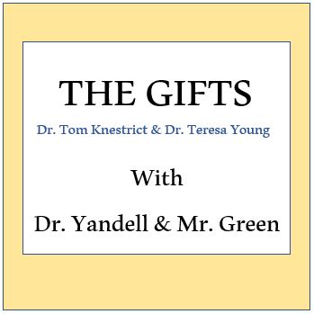 The Gifts Podcast: with Dr. Yandell and Mr. Green