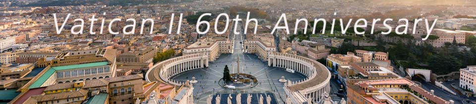 Vatican Council in Rome with text that reads Vatican 2 60th Anniversary