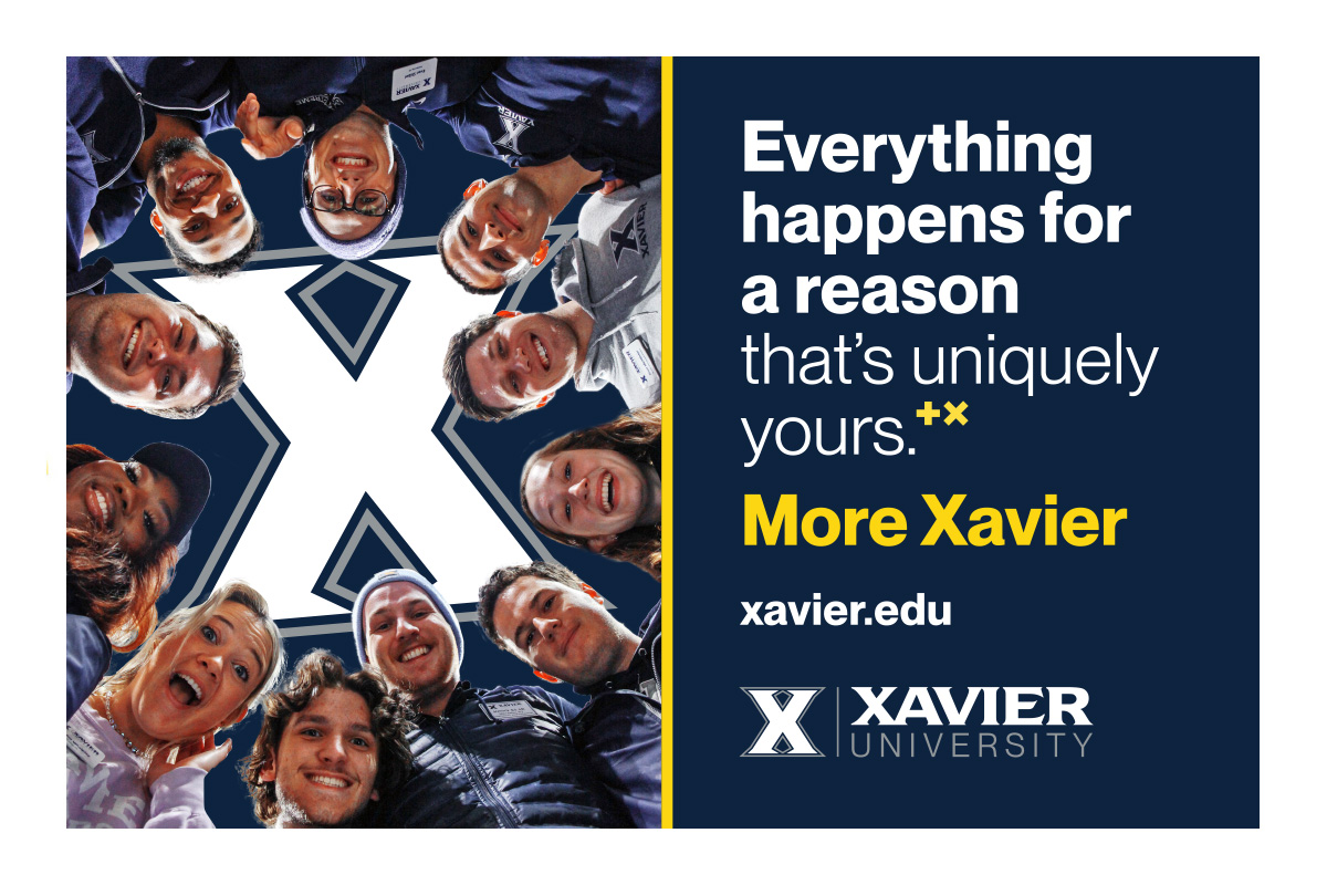 magazine advertisement for Xavier University. Text reads: Everything happens for a reason that's uniquely yours. Photo includes a circle of students with their arms around each other. 
