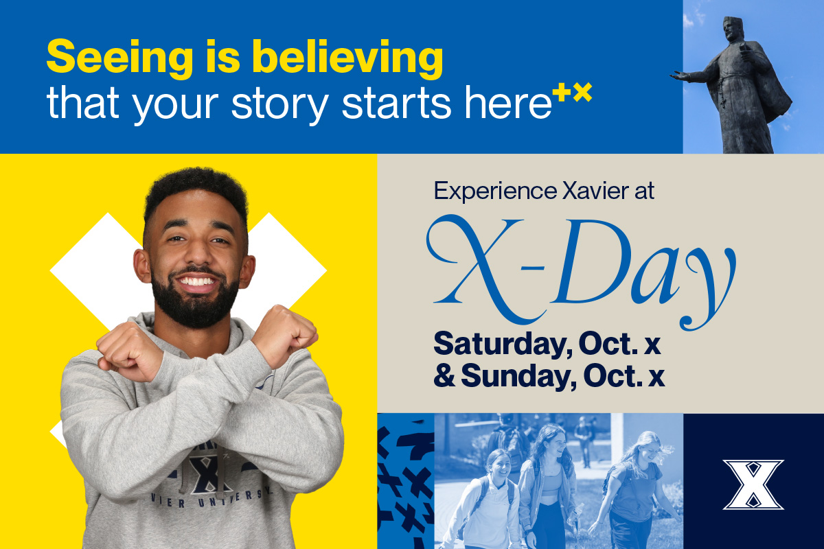 A post card for Xavier's X-Day open house. Headline text reads: Seeing is believing that your story starts here.