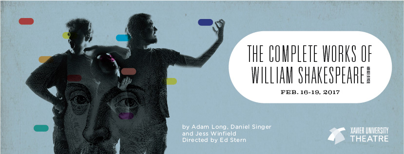 Theatre poster for The Complete Works of William Shakespeare, By Adam Long, Daniel Singer and Jess Winfield, Directed by Ed Stern, Feb. 16-19, 2017. Image shows two people posing.