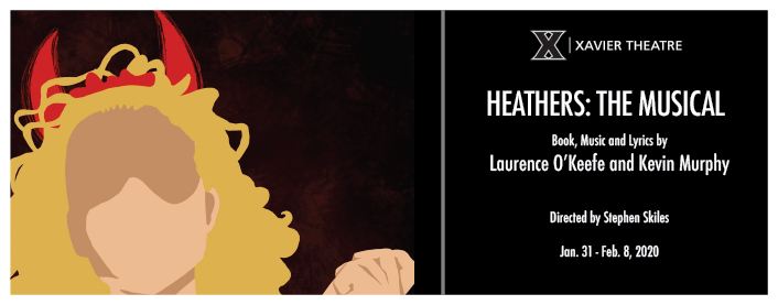 Poster for Xavier Theatre presents Heathers: The Musical, Book, Music and Lyrics by Laurence O'Keefe and Kevin Murphy, Directed by Stephen Skiles, Jan. 31- Feb. 8, 2020. Image shows drawing of a girl with long blonde hair wearing a red devil ear headband. 